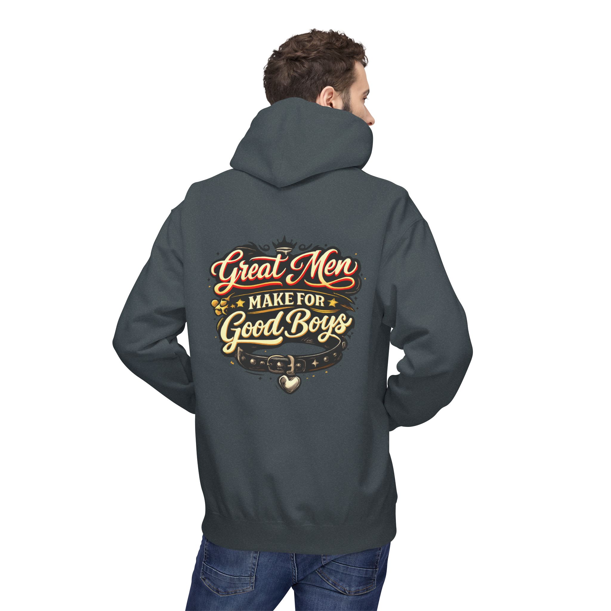 “Great Men Make for Good Boys” Pullover Hoodie