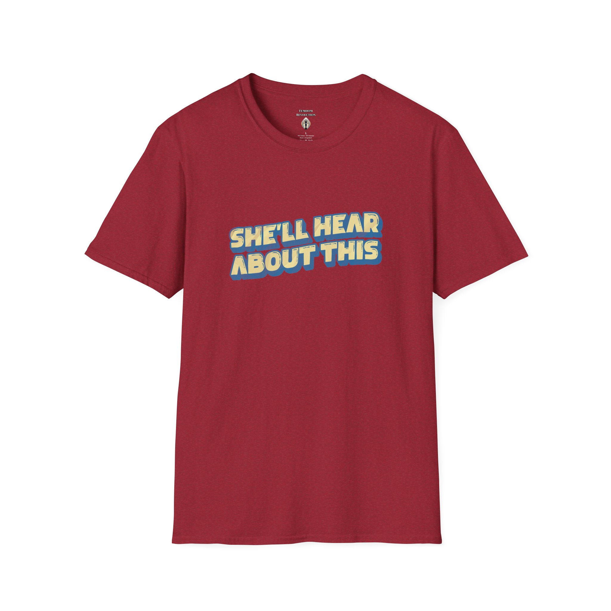 "She'll hear about this" Softstyle T-Shirt - Image 73
