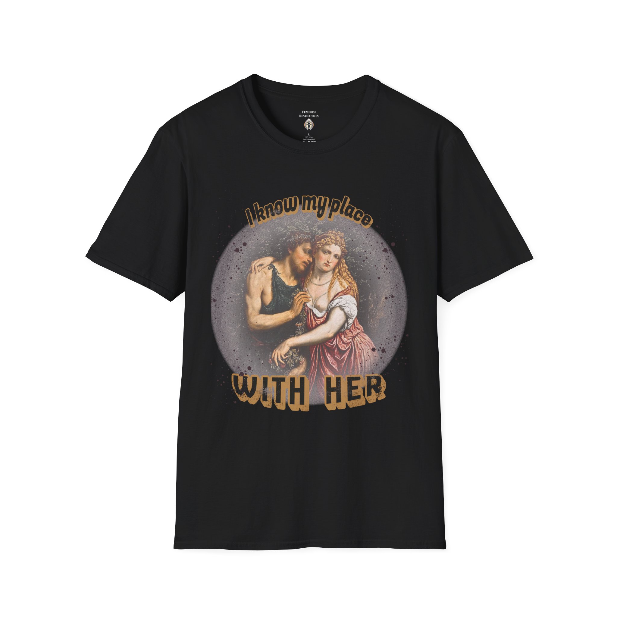 "I know my place" FLR Softstyle T-Shirt